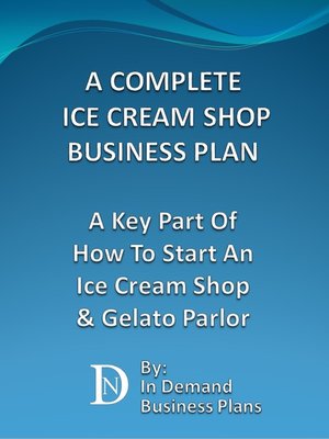 cover image of A Complete Ice Cream Shop Business Plan